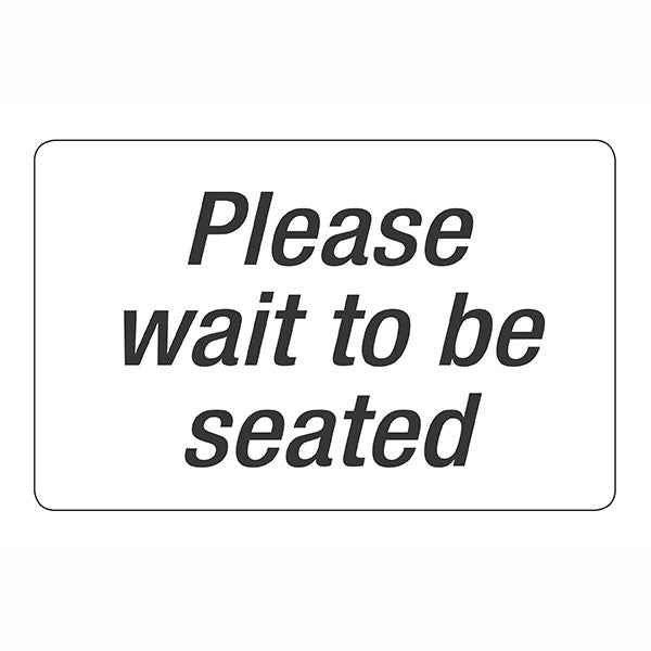 headline please wait to be seated sign 203x305mm